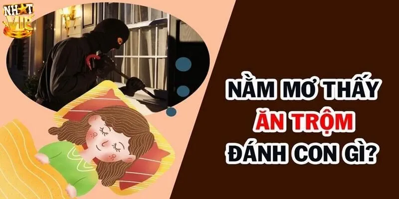 Mơ Thấy Trộm Nên Đánh Số Mấy? Giải Mã Ý Nghĩa Giấc Mơ